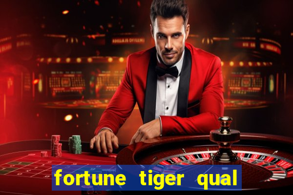 fortune tiger qual a melhor plataforma